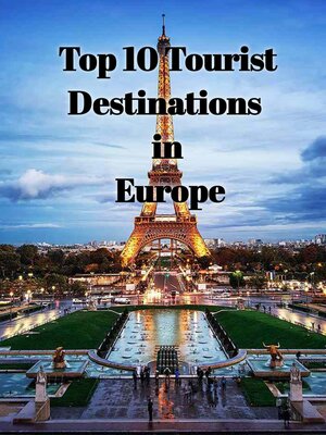 cover image of Top (10) Tourist Destinations in Europe